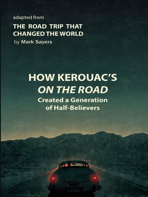 cover image of How Kerouac's On the Road Created a Generation of Half-Believers